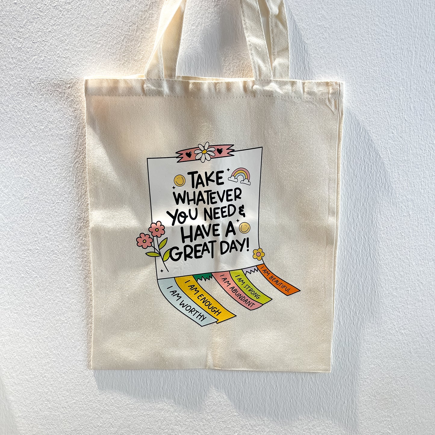 Take Whatever You Need & Have A Great Day Tote Bag