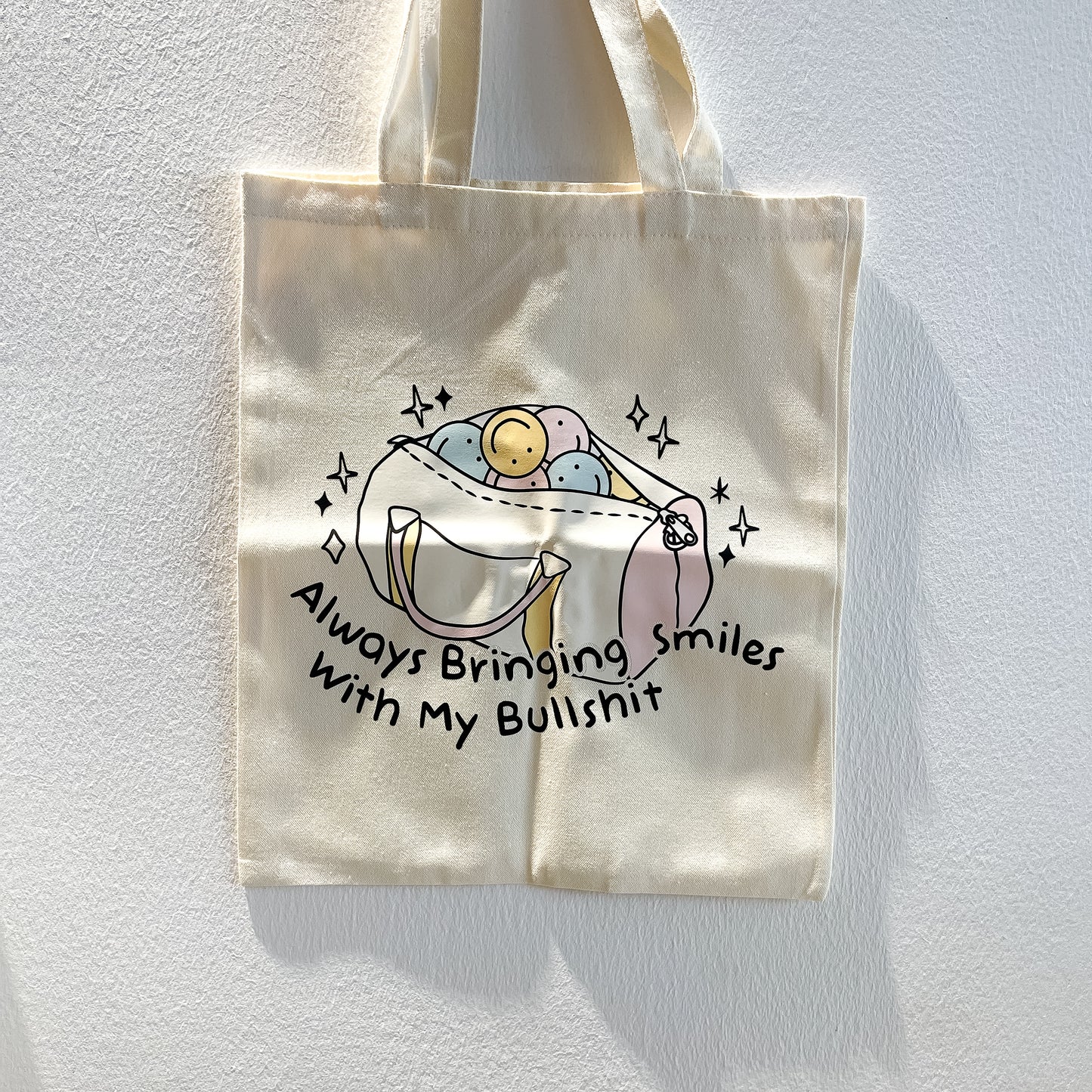 Always Bringing Smiles With My Bullshit Tote Bag