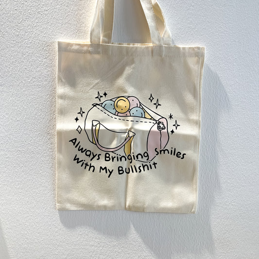 Always Bringing Smiles With My Bullshit Tote Bag