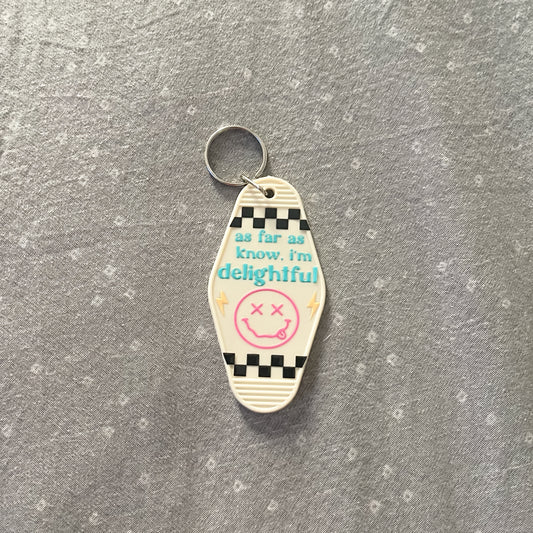 As Far As I Know, I'm Delightful Keychain